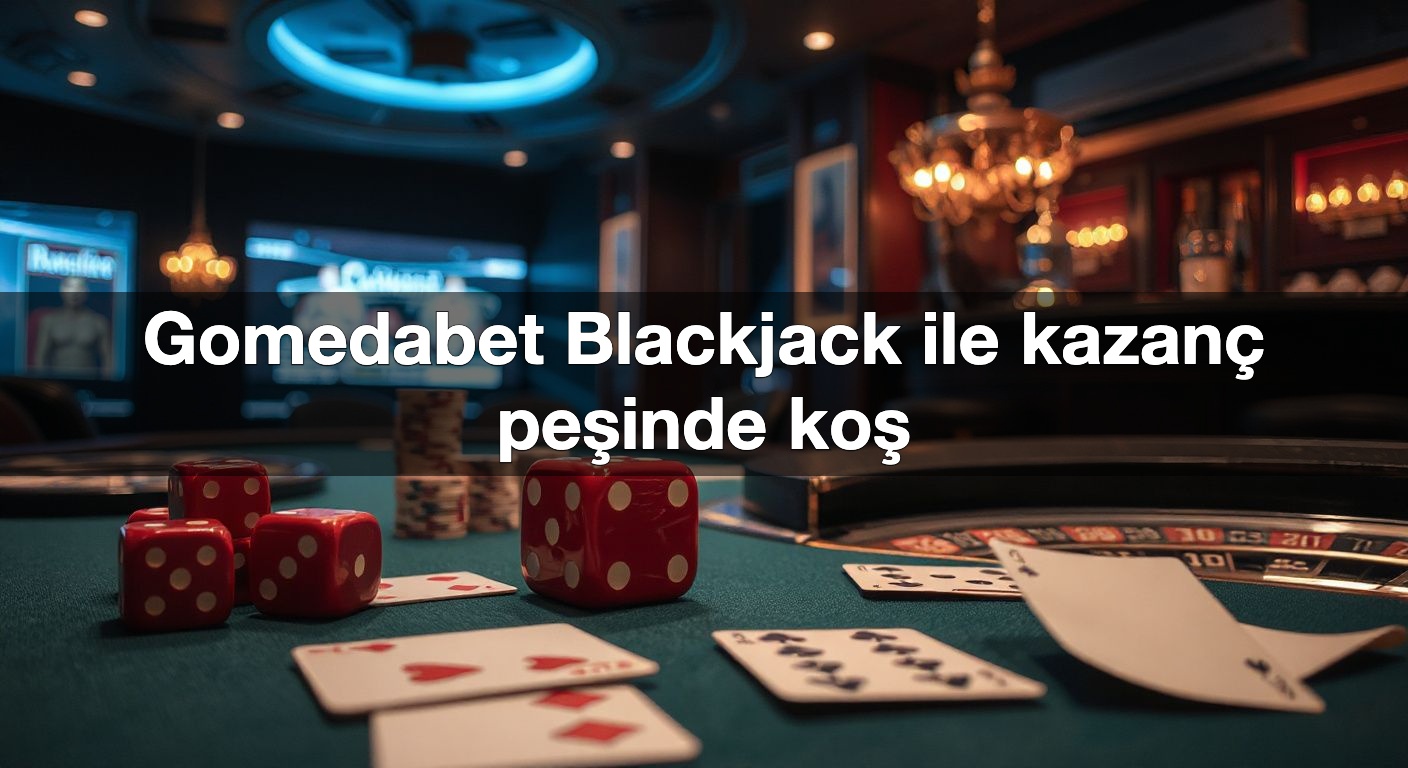 gomedabet blackjack ile kazan pe inde ko 1787510061868