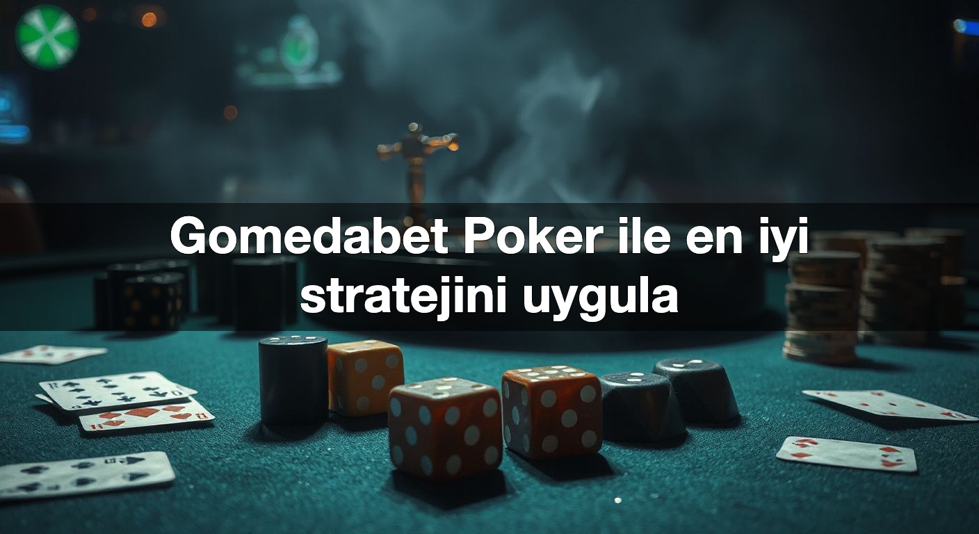 gomedabet poker ile en iyi stratejini uygula 1787510043443